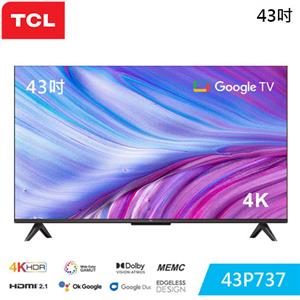 TCL 43吋 P737 4K Google TV 智能連網液晶顯示器 43P737